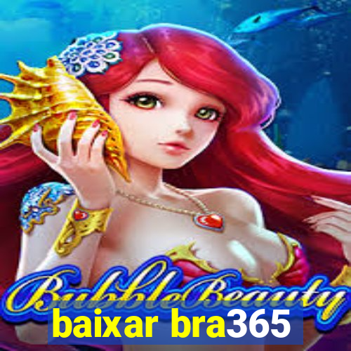 baixar bra365